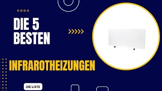 Die 5 Besten Infrarotheizungen 2024  Top 5 Infrarotheizungen Modelle im Vergleich [upl. by Keheley674]