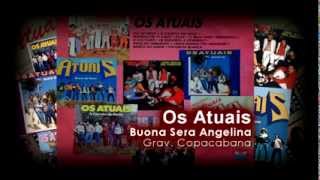 Os Atuais  Buona Sera Angelina  Banda Os Atuais [upl. by Amis586]