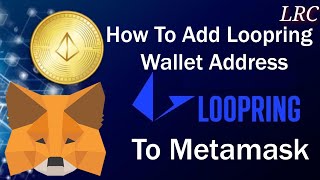 How To Add Loopring Wallet Address To Metamask  LRC Token [upl. by Otilesoj]