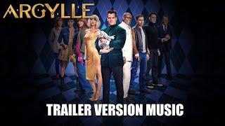 ARGYLLE Trailer Music Version [upl. by Aniaz383]