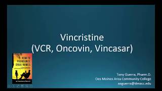 CC How to Pronounce vincristine VCR Oncovin Vincasar Backbuilding Pharmacology [upl. by Prima]