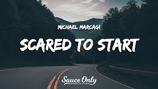 Michael Marcagi  Scared To Start Lyrics [upl. by Dorcea815]