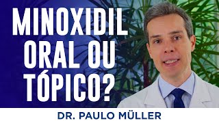 O que é Melhor para Queda de Cabelo Minoxidil Oral ou Minoxidil Tópico – Dr Paulo Müller [upl. by Fonz]