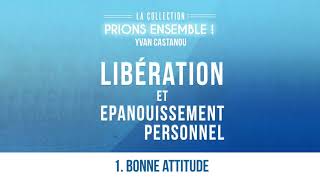 BONNE ATTITUDE  Prions ensemble  Pasteur Yvan CASTANOU [upl. by Eelrihs625]