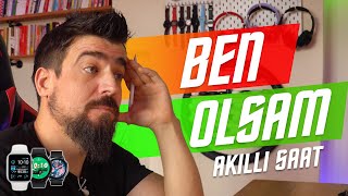 BEN OLSAM HANGİ AKILLI SAATİ ALIRDIM [upl. by Serene518]