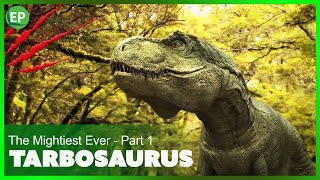 Tarbosaurus  The Mightiest Ever  Part 1  Dinosaurs documentary [upl. by Nailuj]