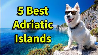 5 Best Adriatic Islands to visit Which are they Lets find out more [upl. by Justis209]