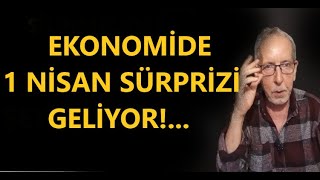 EKONOMİDE 1 NİSAN SÜRPRİZİNE HAZIR MISINIZ [upl. by Piero]