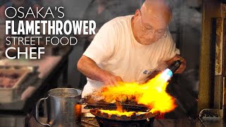 Osakas Flamethrower Street Food Chef ★ ONLY in JAPAN [upl. by Eneja]