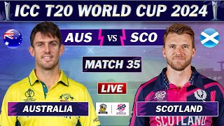 AUSTRALIA vs SCOTLAND MATCH 35 LIVE SCORES  AUS vs SCO LIVE MATCH ICC T20 World Cup 2024 AUS 3 OV [upl. by Nwahsor]