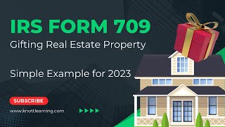 IRS Form 709 Gift Tax Return Real Estate Property Gifts to Family  StepbyStep Example [upl. by Maffa]