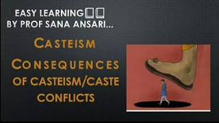 CASTEISMCASTE CONFLICTSCASTE SYSTEM CONSEQUENCES OF CASTEISMProfSanaAnsari [upl. by Dorita]