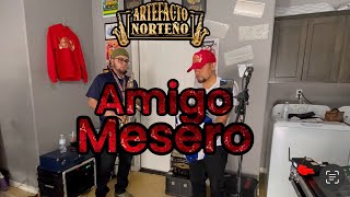 Amigo Mesero  Artefacto Norteño [upl. by Aramak619]