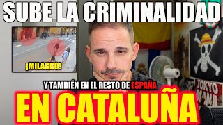 AUMENTA LA CRIMINALIDAD EN CATALUÑA [upl. by Akinat32]