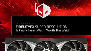 AMD FidelityFX Super Resolution Is Finally Here Was It Worth The Wait [upl. by Alyos]