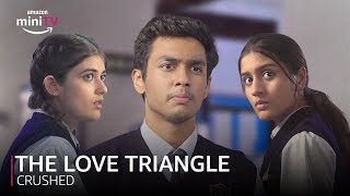 The Love Triangle ft Aadhya amp Samvidhan  Crushed  Amazon miniTV [upl. by Mcgee74]