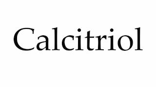 How to Pronounce Calcitriol [upl. by Annaet]