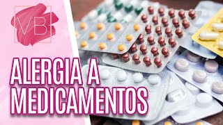 Alergia a medicamentos causas sintomas e tratamentos  Você Bonita 020221 [upl. by Dronski841]