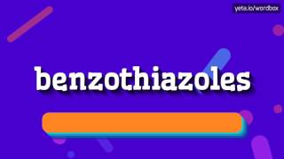 BENZOTHIAZOLES  HOW TO PRONOUNCE IT [upl. by Llennor]