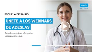 Únete a los Webinars de Adeslas consejos de salud y prevención [upl. by Nitaj]