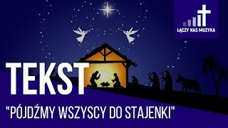 Pójdźmy wszyscy do stajenki  TEKST [upl. by Hertzog]