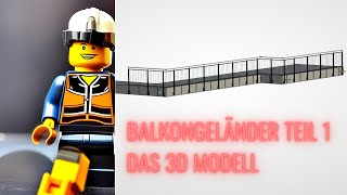 Konstruktion Balkongeländer Teil 1  das 3D Modell [upl. by Enaek430]