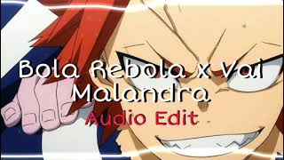 Bola Rebola x Vai Malandra MashupEdit Audio [upl. by Hizar]