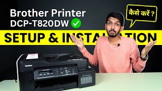 Brother DCPT820DW Printer Setup amp Installation  WiFi Mobile Setup Functions Explained in Hindi [upl. by Adnuhsar128]