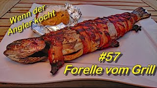 57 Forelle vom Grill Teil 1 [upl. by Daniela]