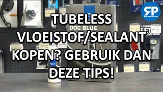 TUBELESS VLOEISTOF  SEALANT KOPEN GEBRUIK DAN DEZE TIPS [upl. by Valentino]