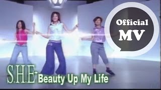 SHE  Beauty Up My Life  Official MV [upl. by Esinaj]