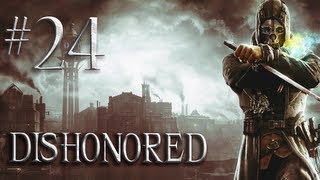 Lets Play Dishonored  Part 24  Find the Broadcast Control Station and Visit the Torturer [upl. by Jean]