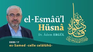 esSamed celle celâlühû Esmaül Hüsna 17  Adem Ergül [upl. by Doolittle138]