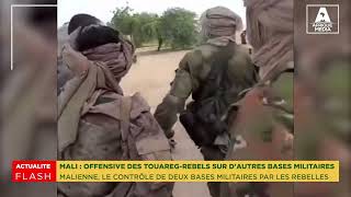 MALI  OFFENSIVE DES TOUAREGREBELS SUR DAUTRES BASES MILITAIRES MALIENNE [upl. by Roy185]