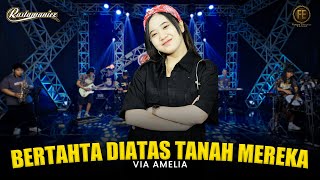 VIA AMELIA  BERTAHTA DIATAS TANAH MEREKA  Feat RASTAMANIEZ  Official Live Version [upl. by Arualana]