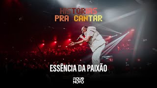 Pique Novo  Essência da Paixão Histórias Pra Cantar  Ao Vivo [upl. by Suzanne]