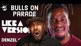 Denzel Curry covers Rage Against The Machine Bulls On Parade for Like A Version REACTION [upl. by Esinehc]