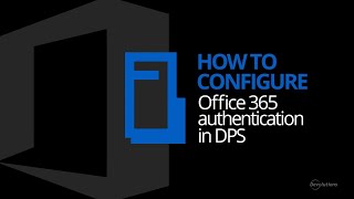 Devolutions Password Server  How to Configure Office365 Authentication [upl. by Notnroht]