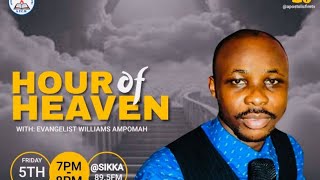 HOUR OF HEAVEN WITH EVANGELIST WILLIAMS AMPOMAH SIKKA 895FM JULY 5TH 2024 [upl. by Orv932]