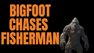 Bigfoot Chases Fisherman [upl. by Jessy]