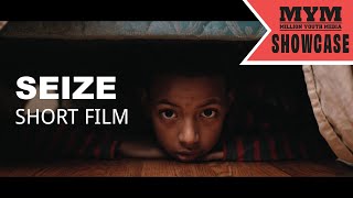 SEIZE 2019  Drama Short Film  MYM [upl. by Hanid]