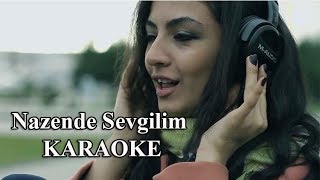 Nazende Sevgilim Enstrumental Karaoke [upl. by Dominy854]