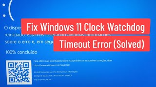 Fix Windows 11 Clock Watchdog Timeout Error Solved [upl. by Eckblad388]