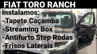 FIAT TORO 22 23 24 RANCH Equipamos com Tapete Caçamba Streaming Box Frisos Antifurto Estepe e Rodas [upl. by Attekahs]