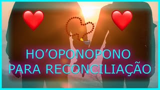 📿 HOOPONOPONO PARA RECONCILIAÇÃO ❤ TRAGA SEU AMOR DE VOLTA COM ESSA MEDITAÇÃO 108 repetições [upl. by Zosi]