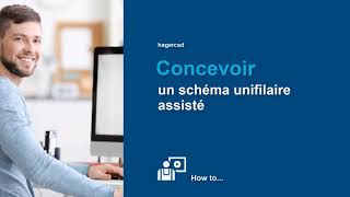 hagercad  Concevoir un schéma unifilaire assisté BEfr [upl. by Assirolc]