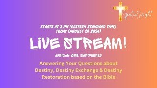 Answering Your Questions About Destiny Destiny Exchange and Destiny Restoration based on the Bible [upl. by Lefty]