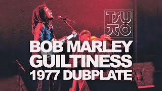 Bob Marley amp the Wailers  Guiltiness Dubplate 1977 [upl. by Anderea]