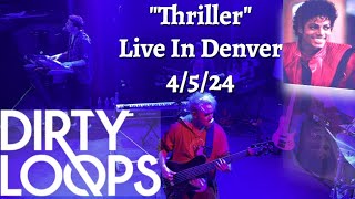 DIRTY LOOPS  Thriller LIVE in Denver 4K [upl. by Eycats809]