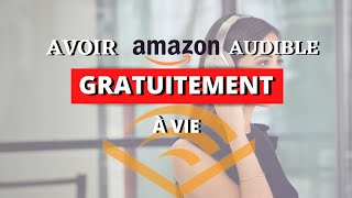 Comment avoir Audible Gratuitement à vie Tuto 2021 [upl. by Eiloj13]